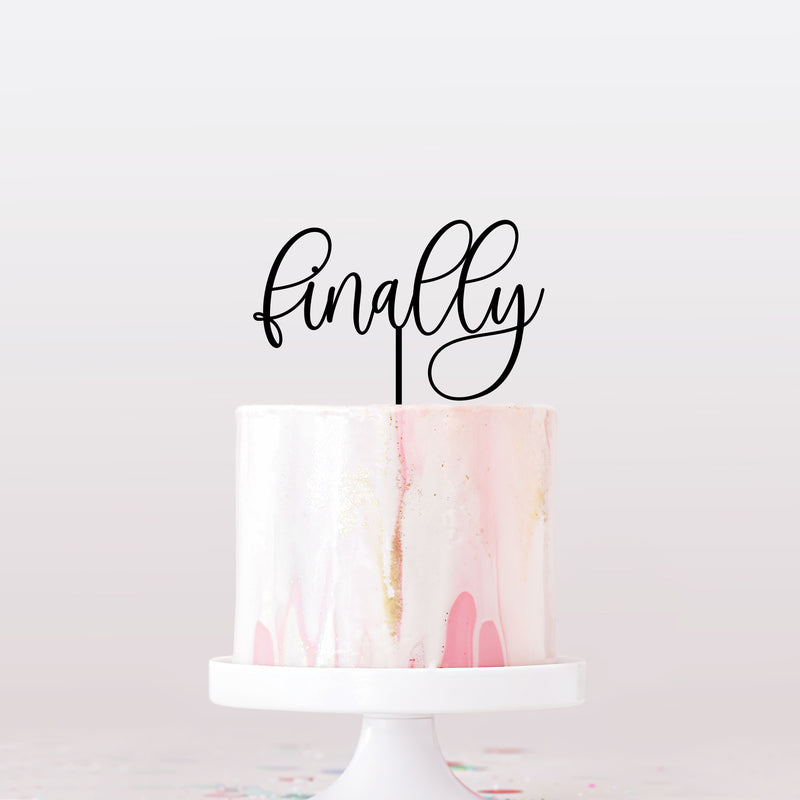 "Finally" Cake Topper